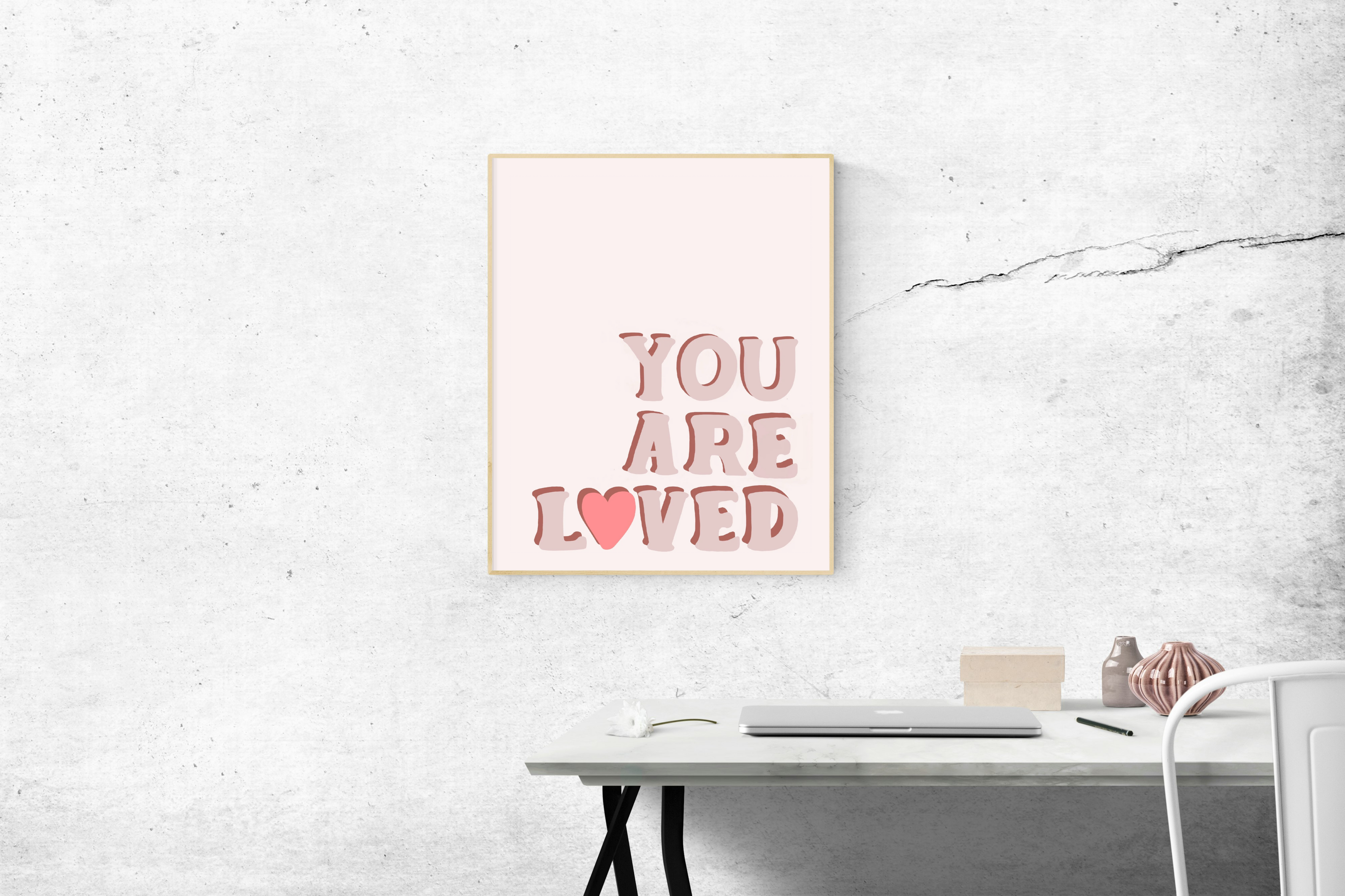 You Are Loved Print