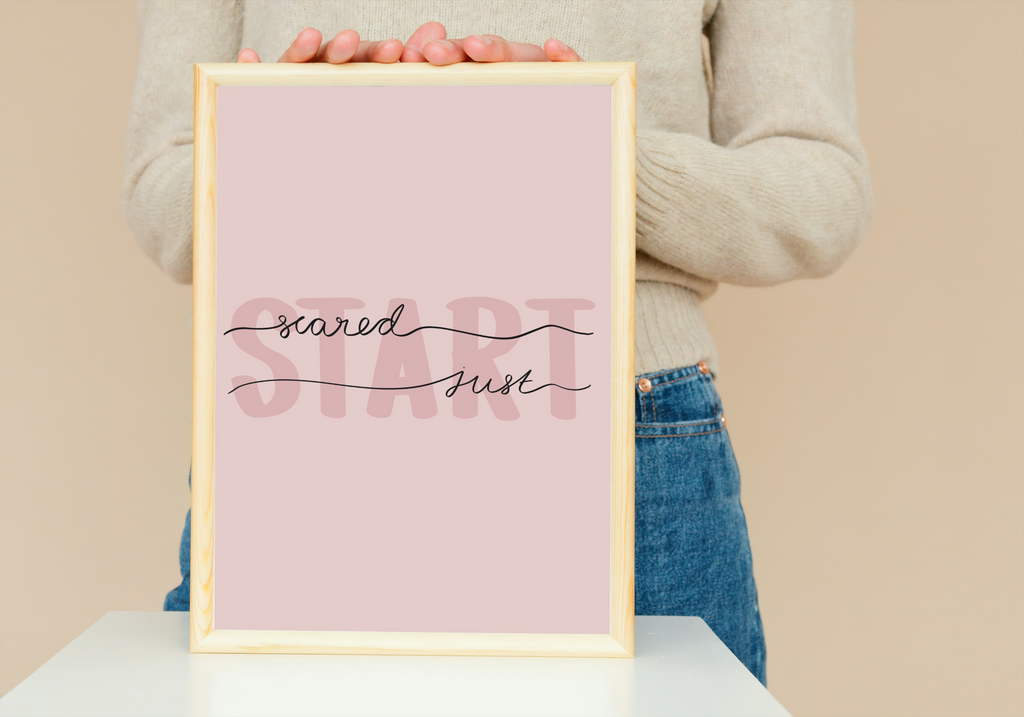 Start Scared Just Start Print