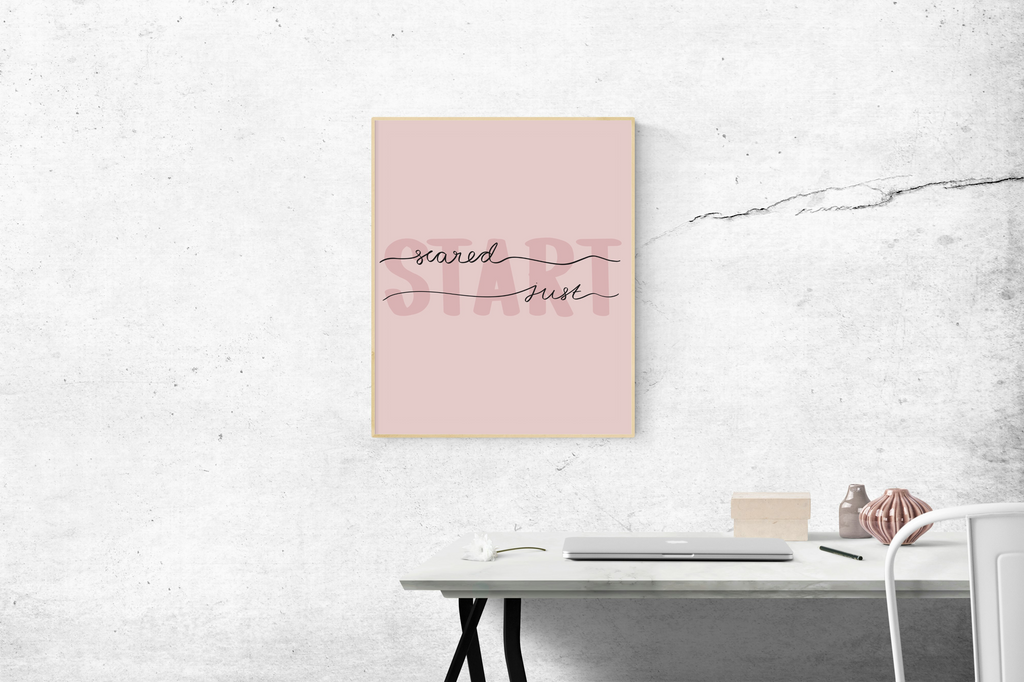 Start Scared Just Start Print