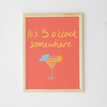 It’s 5 o’clock Somewhere Cocktail Print