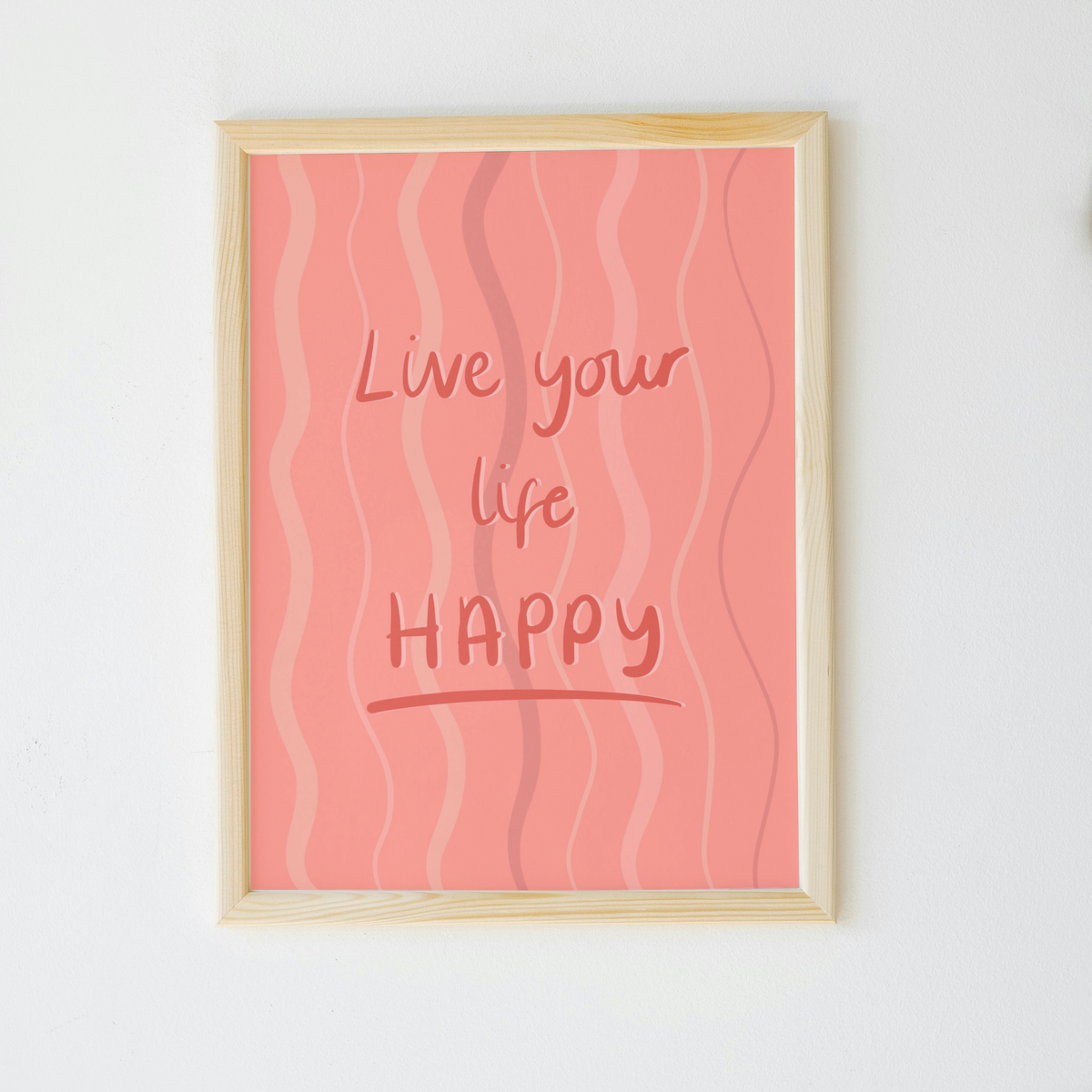 Live Your Life Happy Print
