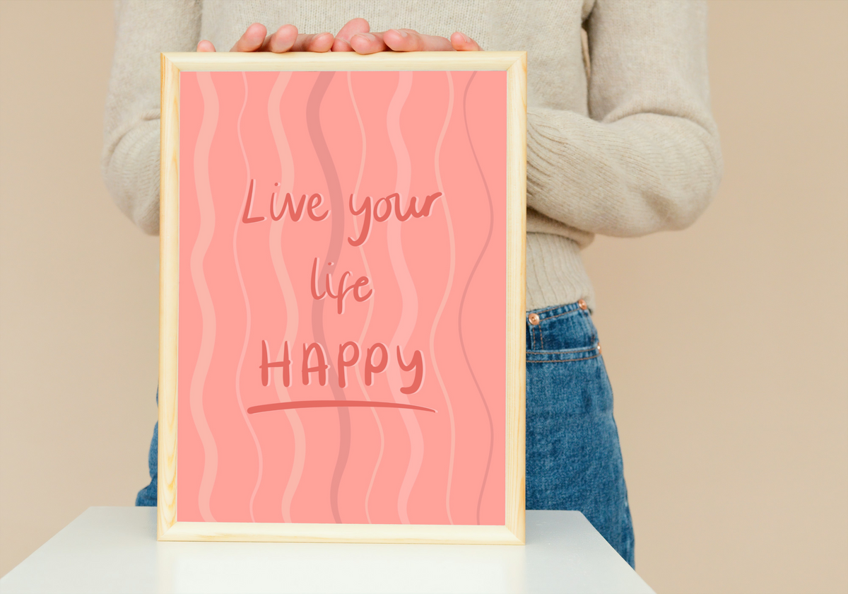 Live Your Life Happy Print