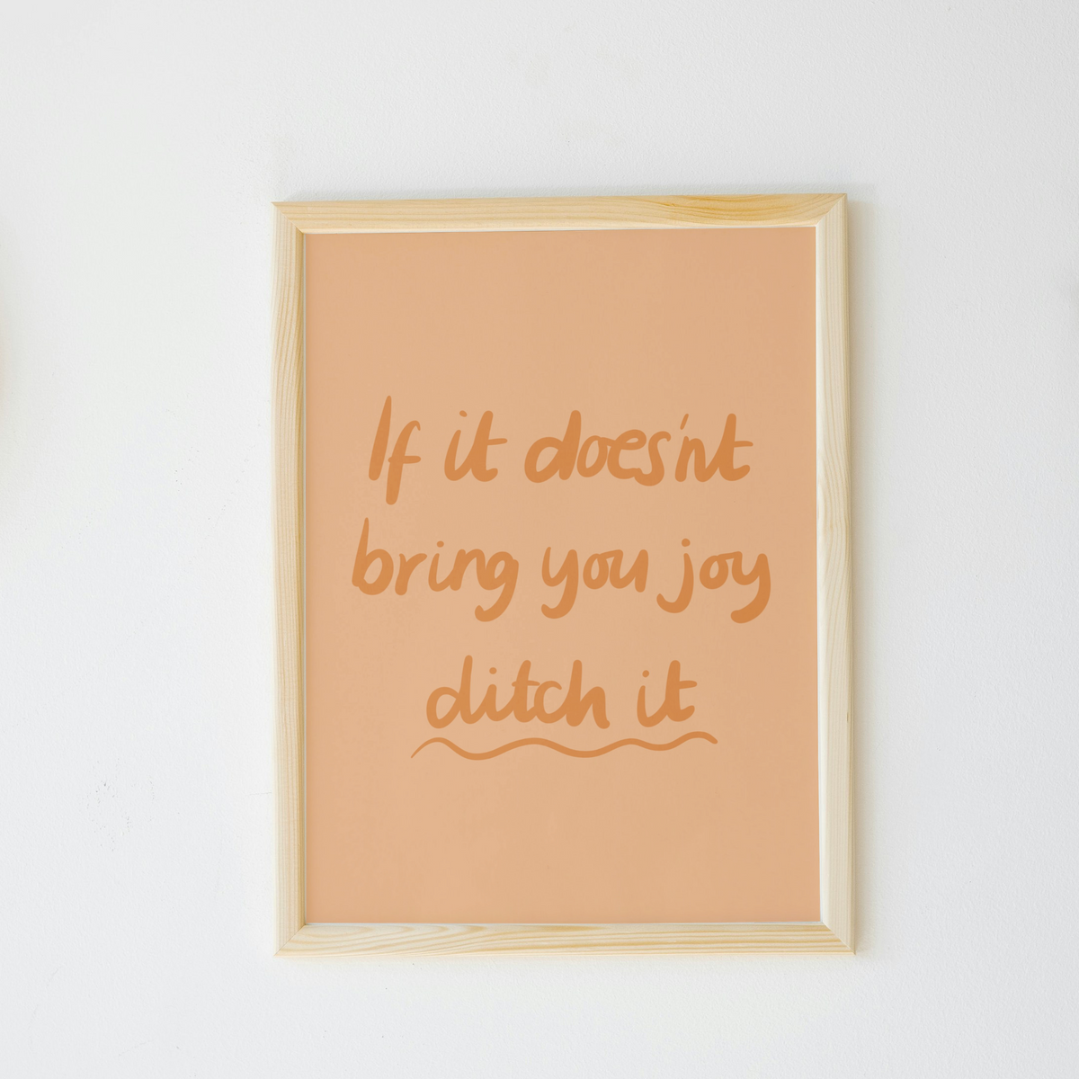 If It Doesn’t Bring You Joy Print